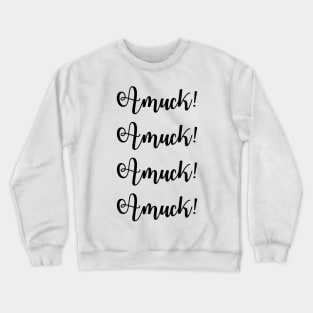 Amuck! Crewneck Sweatshirt